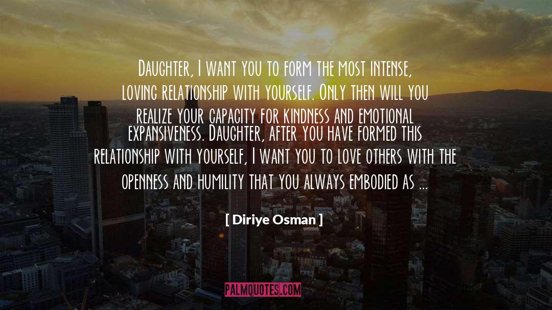 Diriye Osman Quotes: Daughter, I want you to
