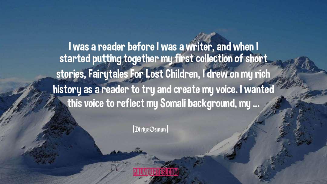 Diriye Osman Quotes: I was a reader before