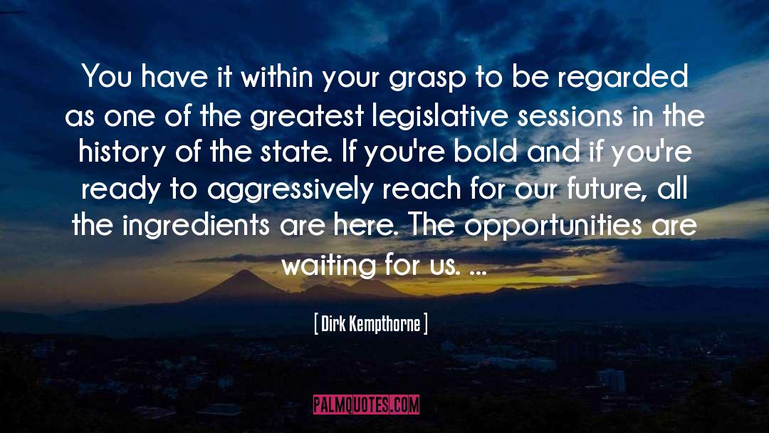 Dirk Kempthorne Quotes: You have it within your