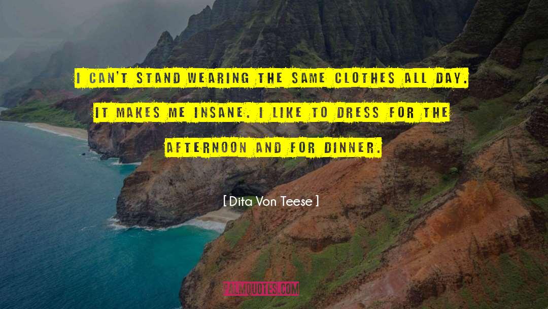 Dita Von Teese Quotes: I can't stand wearing the