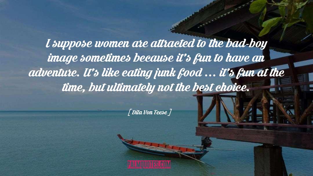 Dita Von Teese Quotes: I suppose women are attracted