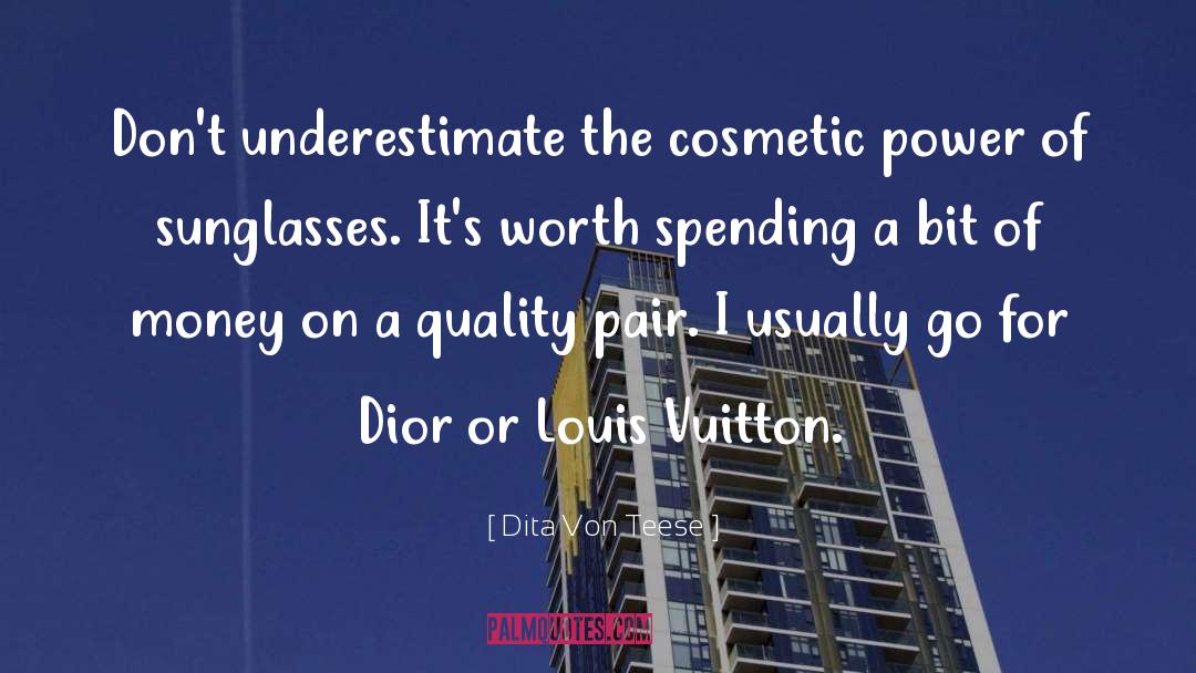 Dita Von Teese Quotes: Don't underestimate the cosmetic power