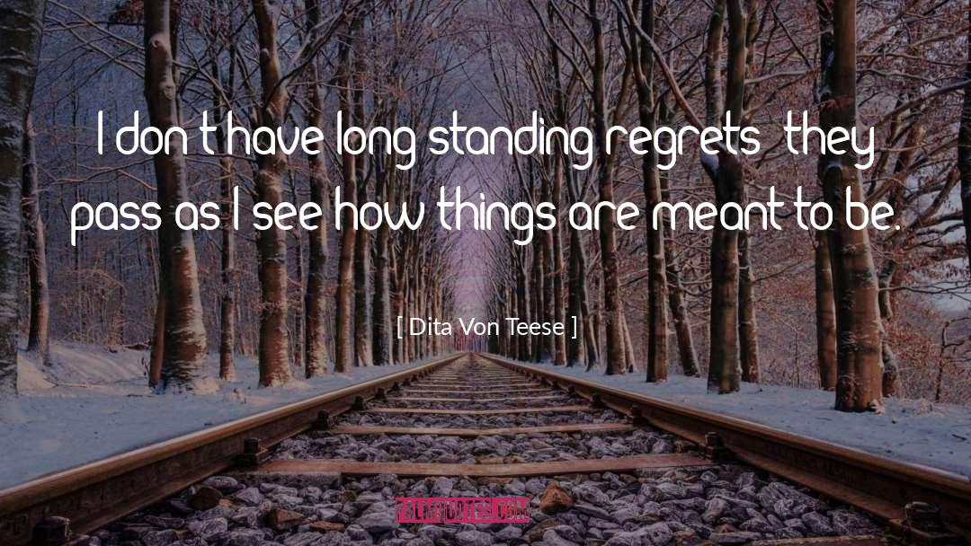 Dita Von Teese Quotes: I don't have long-standing regrets;