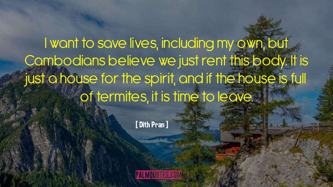 Dith Pran Quotes: I want to save lives,
