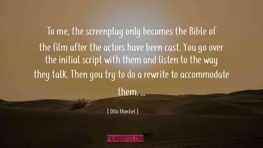 Dito Montiel Quotes: To me, the screenplay only