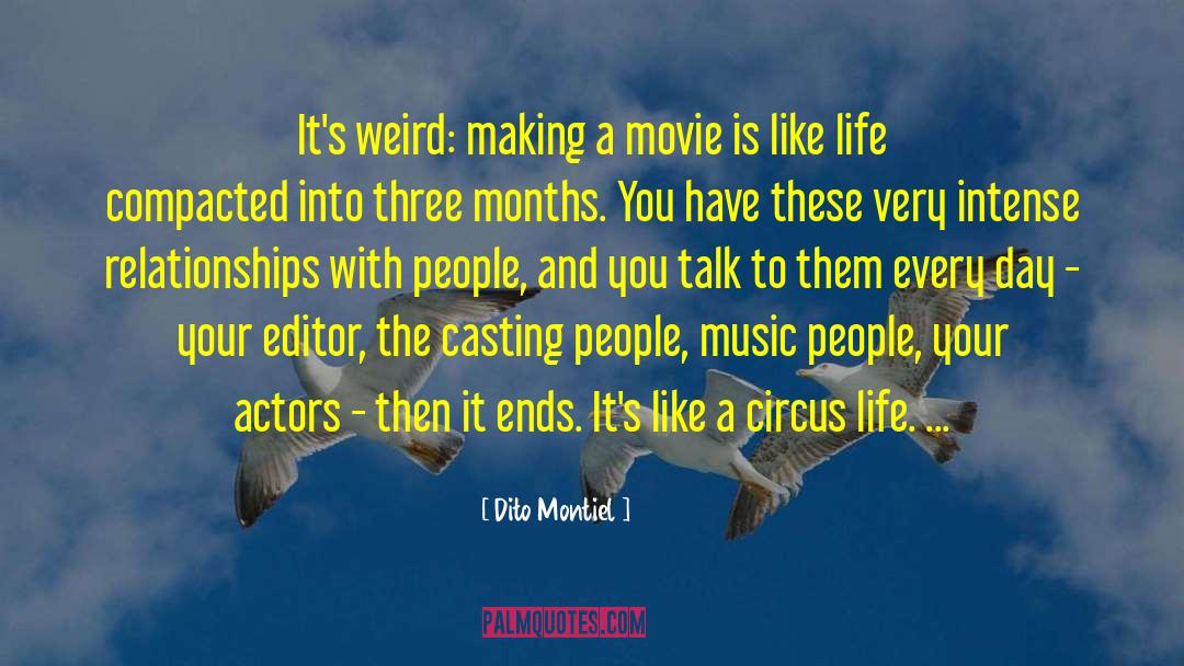 Dito Montiel Quotes: It's weird: making a movie