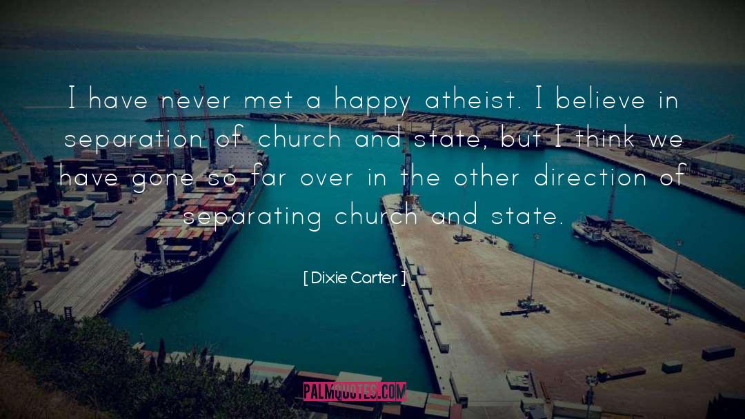 Dixie Carter Quotes: I have never met a