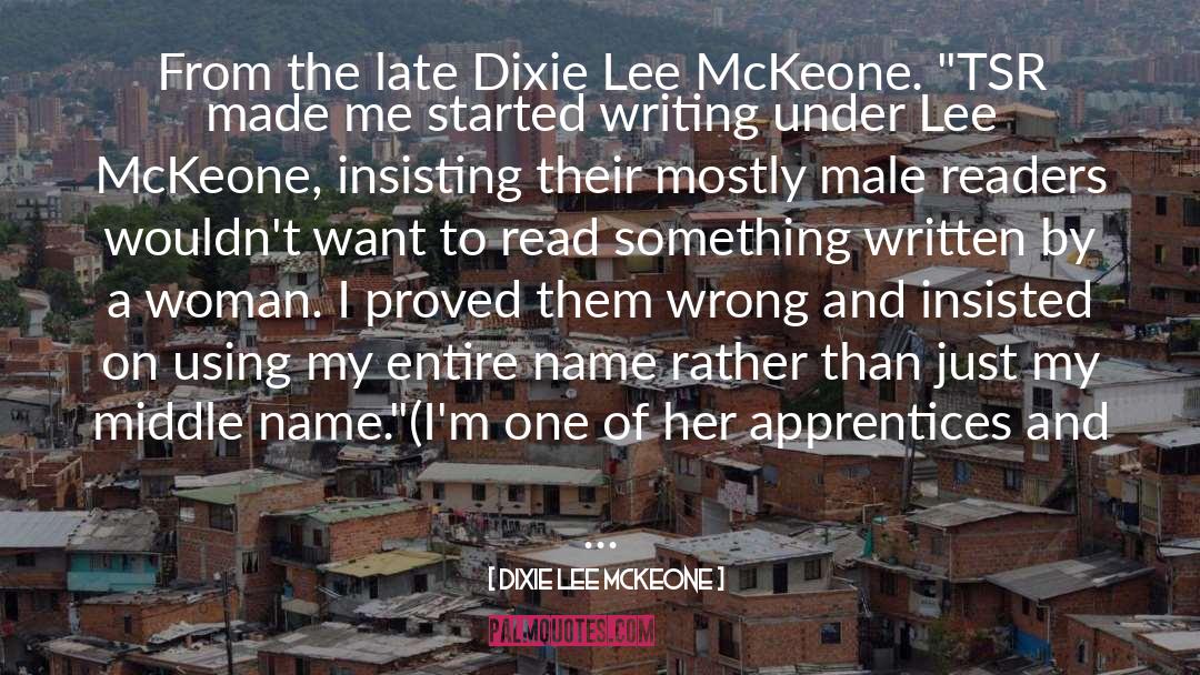 Dixie Lee McKeone Quotes: From the late Dixie Lee