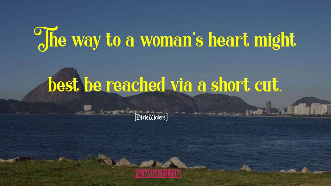 Dixie Waters Quotes: The way to a woman's