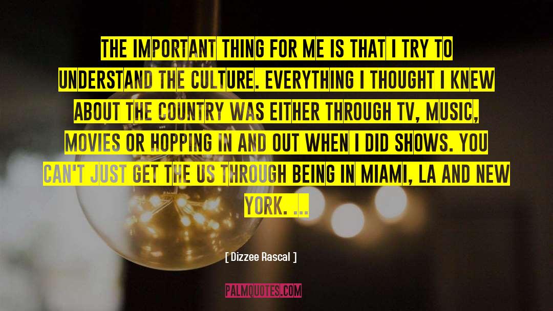 Dizzee Rascal Quotes: The important thing for me