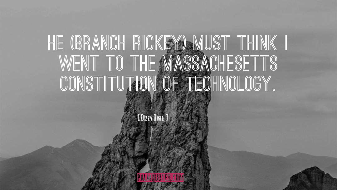 Dizzy Dean Quotes: He (Branch Rickey) must think