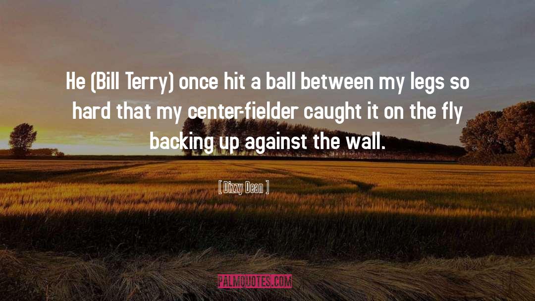 Dizzy Dean Quotes: He (Bill Terry) once hit