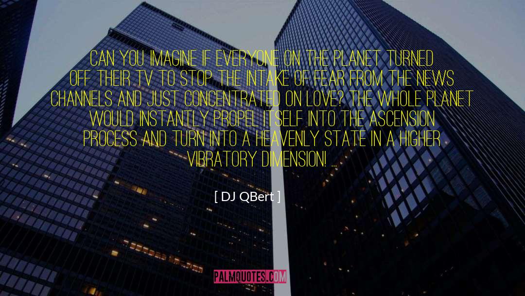 DJ QBert Quotes: Can you imagine if everyone