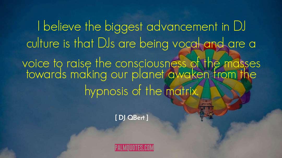 DJ QBert Quotes: I believe the biggest advancement