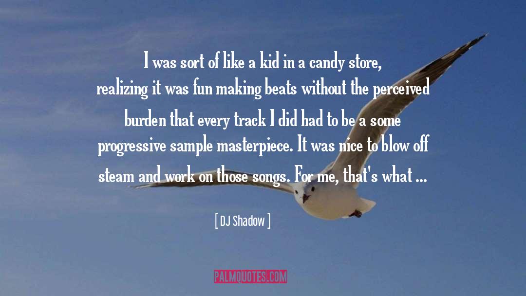 DJ Shadow Quotes: I was sort of like