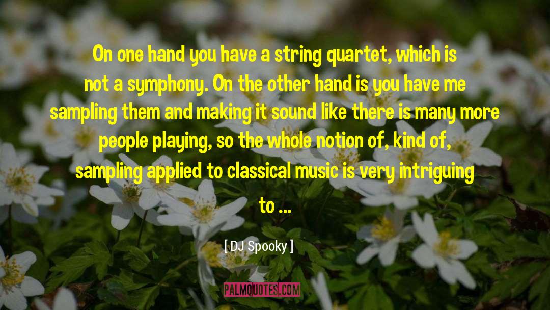 DJ Spooky Quotes: On one hand you have