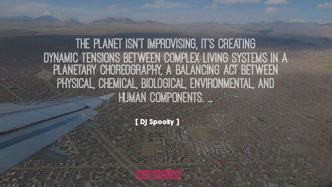 DJ Spooky Quotes: The planet isn't improvising, it's