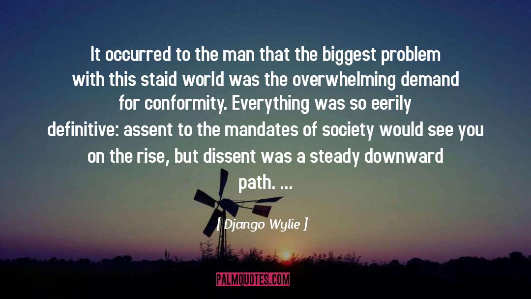 Django Wylie Quotes: It occurred to the man