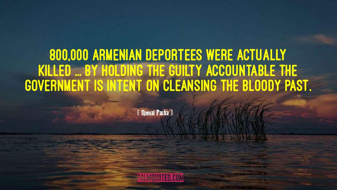 Djemal Pasha Quotes: 800,000 Armenian deportees were actually