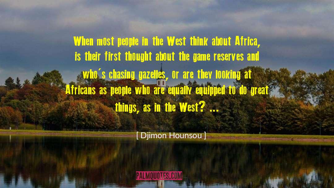 Djimon Hounsou Quotes: When most people in the