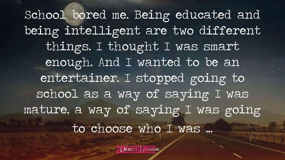 Djimon Hounsou Quotes: School bored me. Being educated