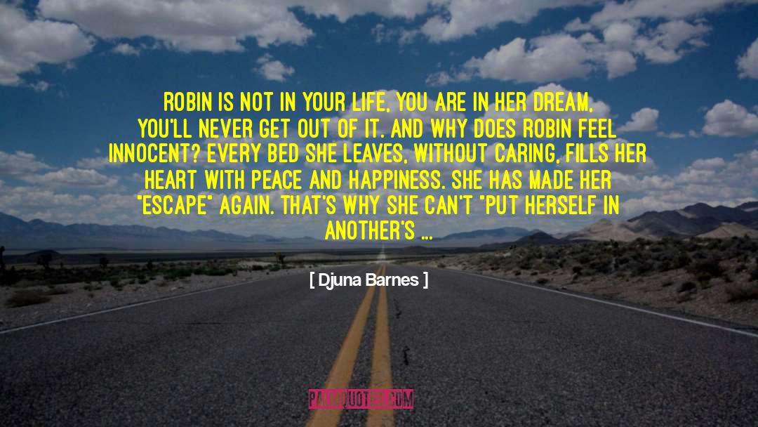 Djuna Barnes Quotes: Robin is not in your