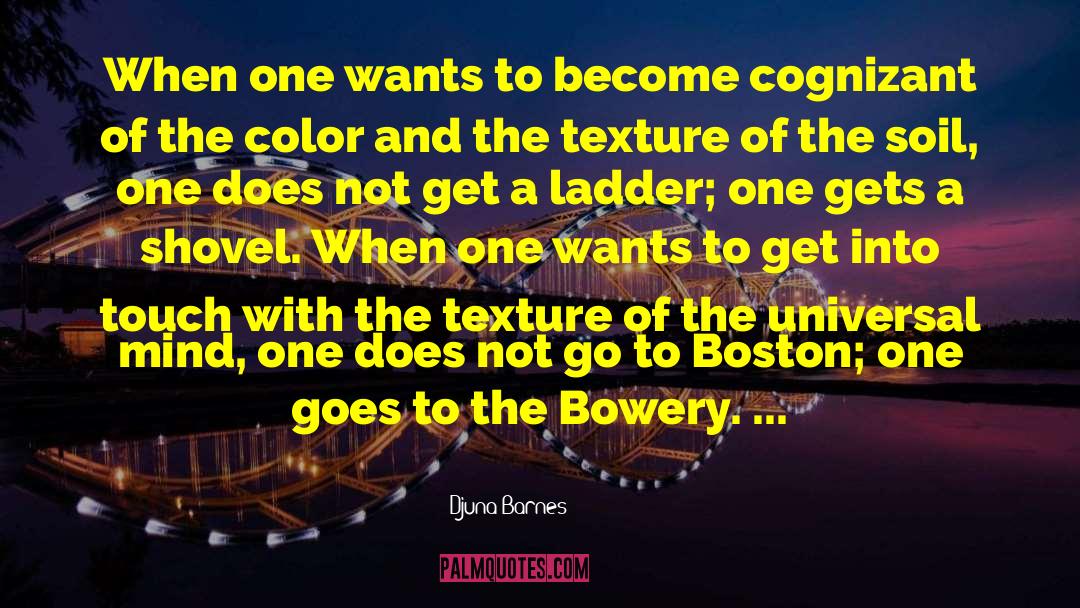 Djuna Barnes Quotes: When one wants to become