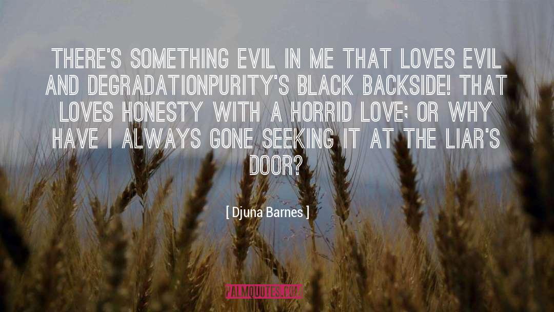 Djuna Barnes Quotes: There's something evil in me