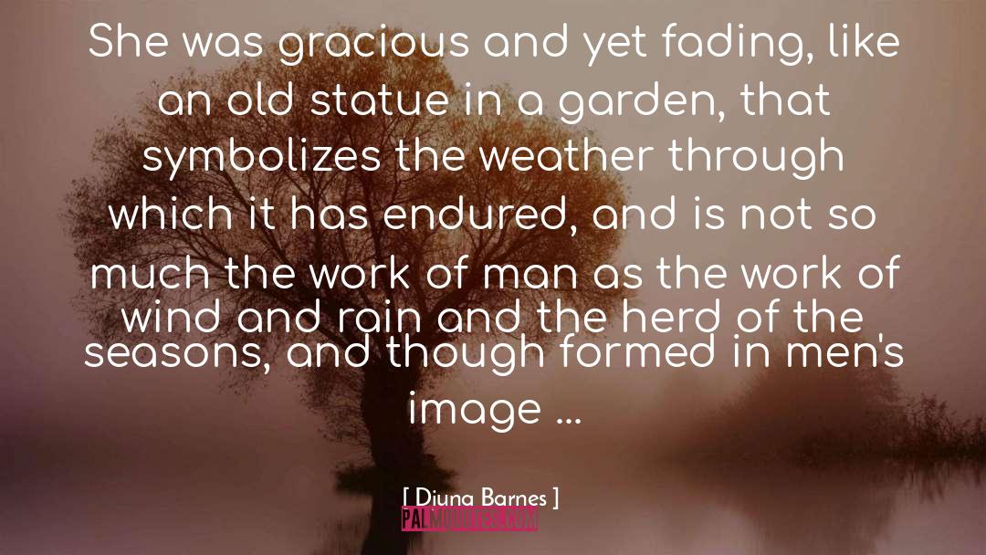 Djuna Barnes Quotes: She was gracious and yet