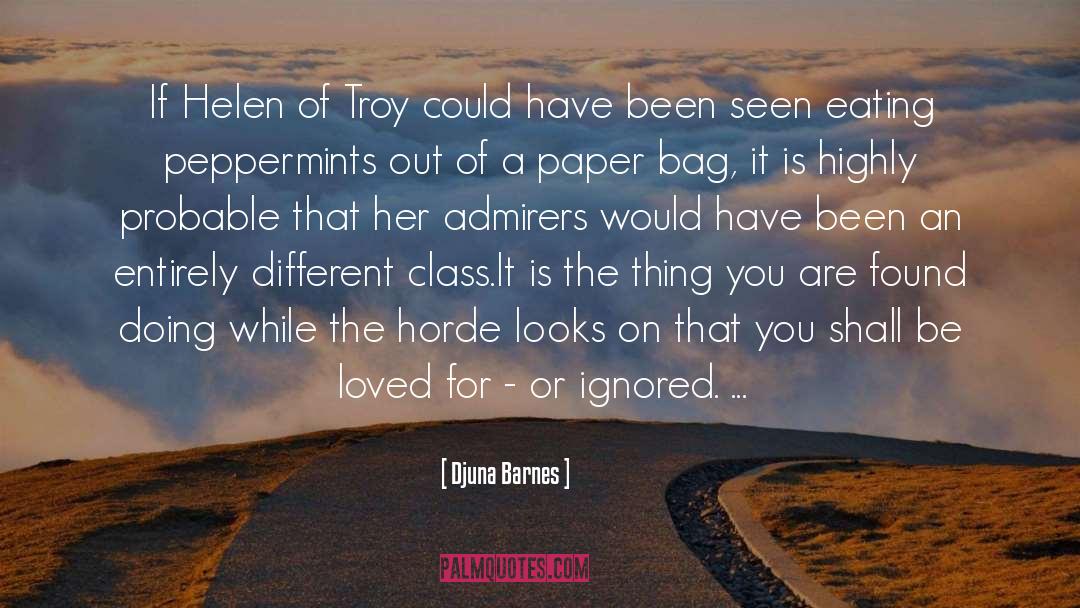 Djuna Barnes Quotes: If Helen of Troy could