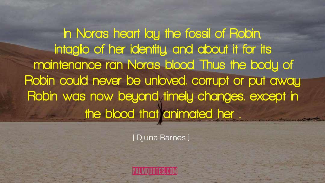 Djuna Barnes Quotes: In Nora's heart lay the