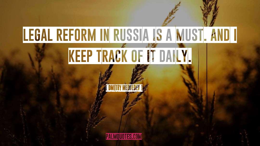 Dmitry Medvedev Quotes: Legal reform in Russia is