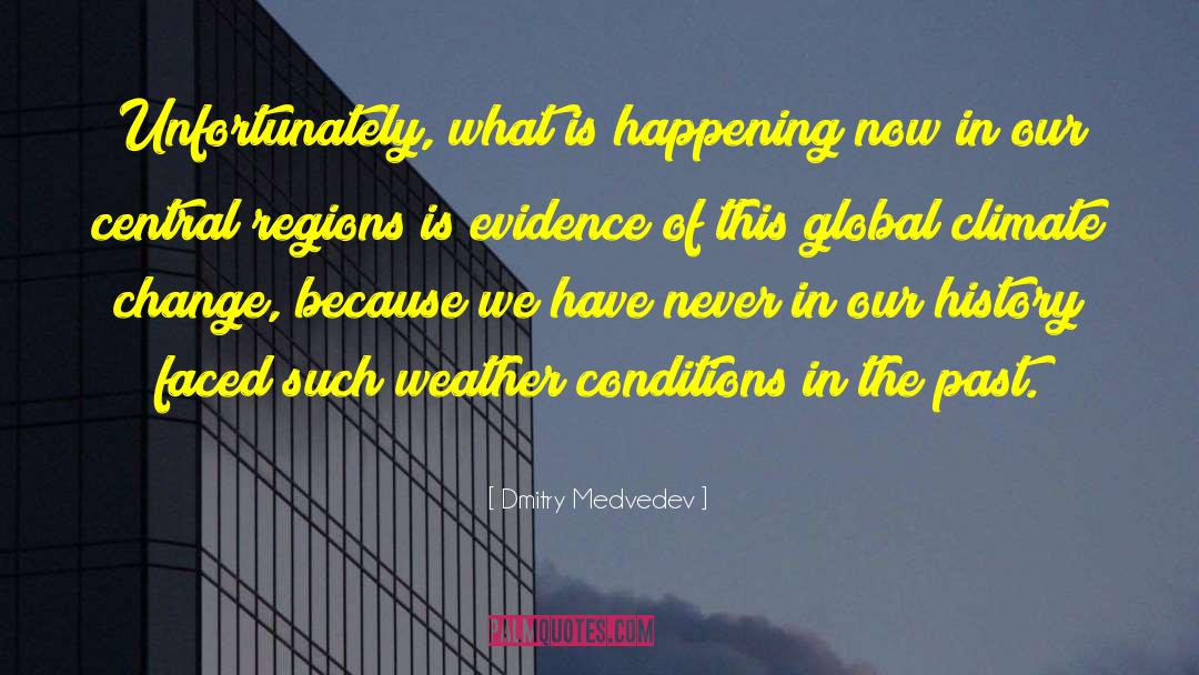 Dmitry Medvedev Quotes: Unfortunately, what is happening now