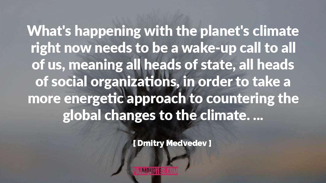 Dmitry Medvedev Quotes: What's happening with the planet's