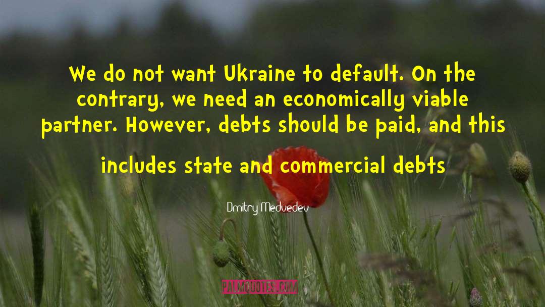 Dmitry Medvedev Quotes: We do not want Ukraine