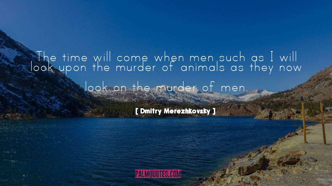 Dmitry Merezhkovsky Quotes: The time will come when