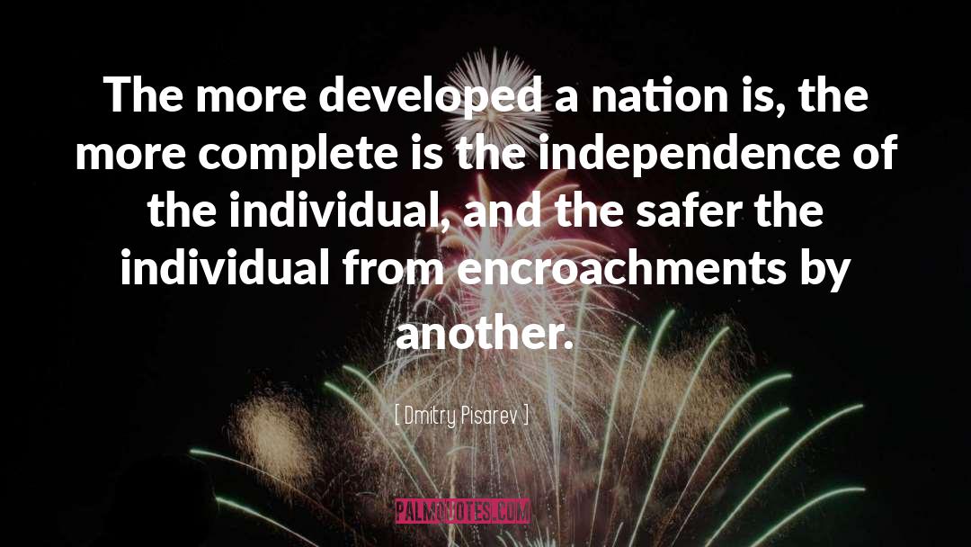 Dmitry Pisarev Quotes: The more developed a nation