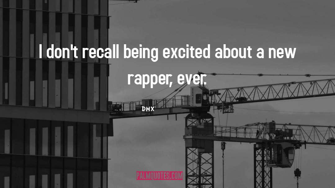DMX Quotes: I don't recall being excited