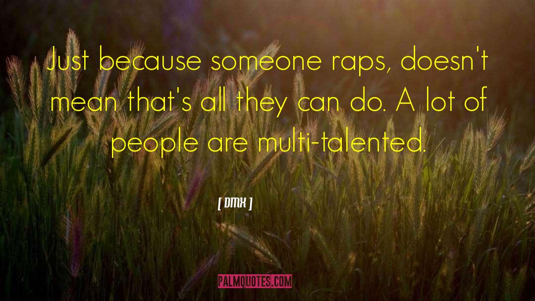 DMX Quotes: Just because someone raps, doesn't