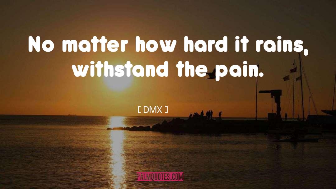 DMX Quotes: No matter how hard it