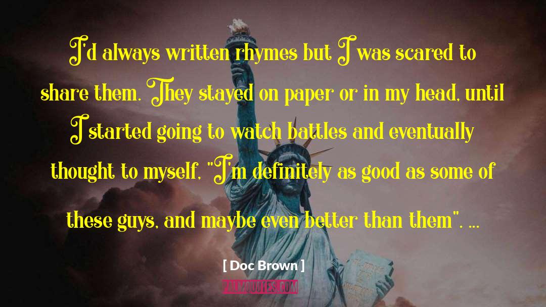 Doc Brown Quotes: I'd always written rhymes but