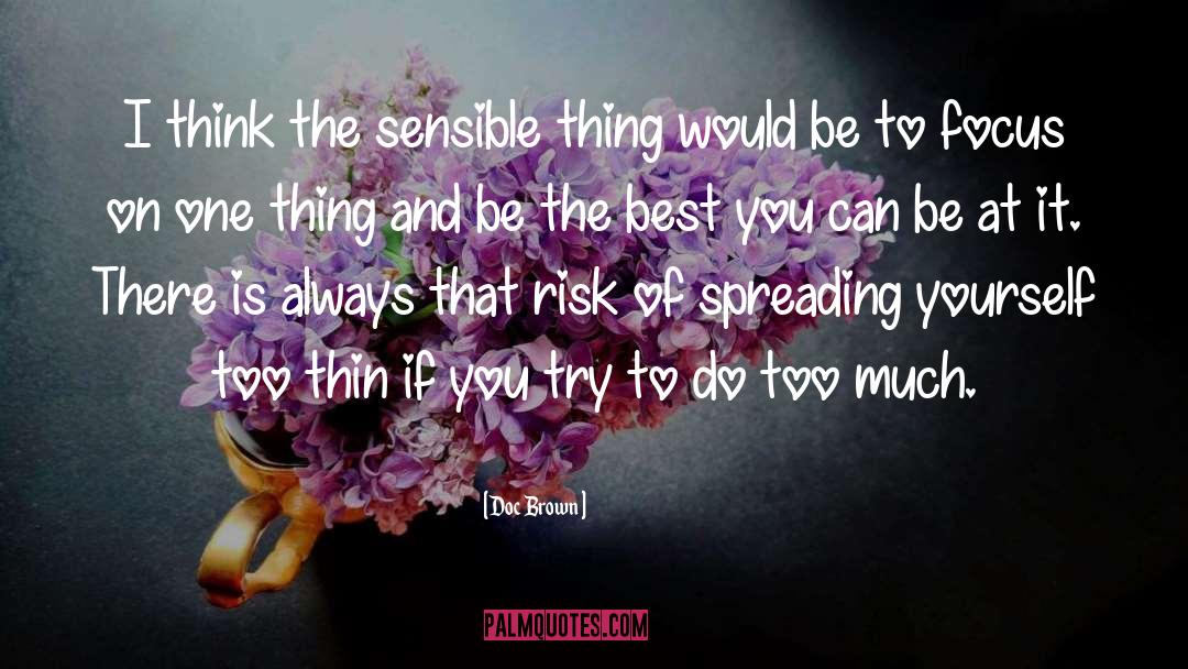 Doc Brown Quotes: I think the sensible thing