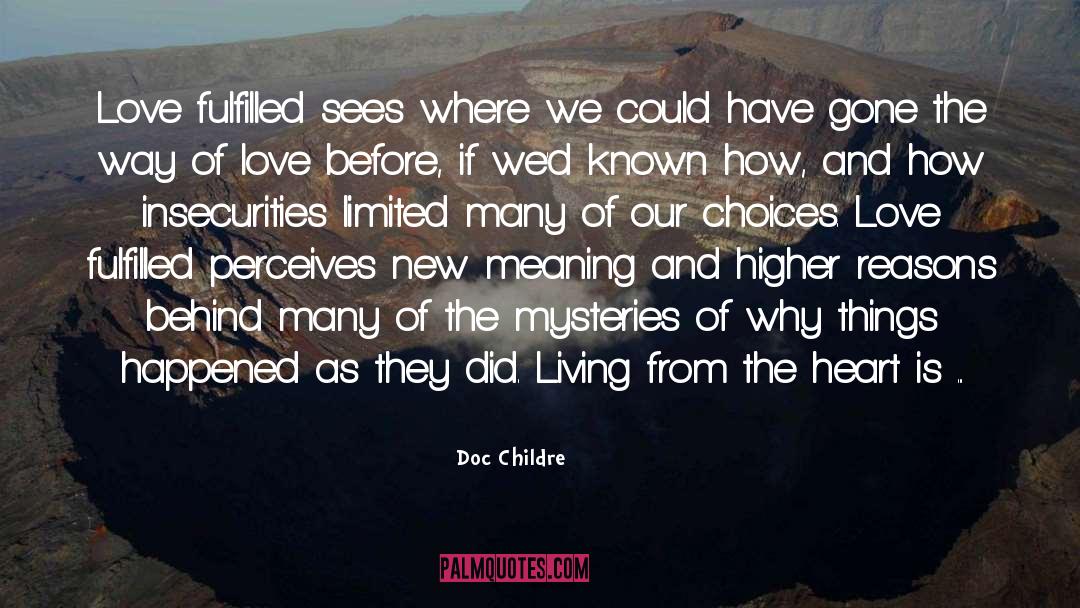 Doc Childre Quotes: Love fulfilled sees where we