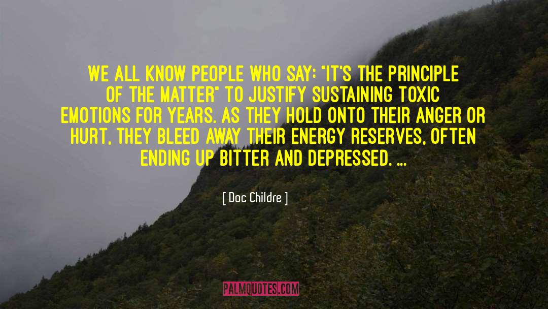 Doc Childre Quotes: We all know people who