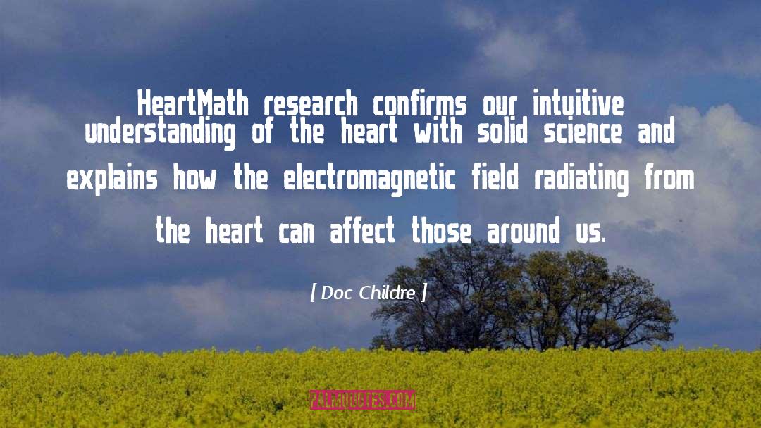 Doc Childre Quotes: HeartMath research confirms our intuitive