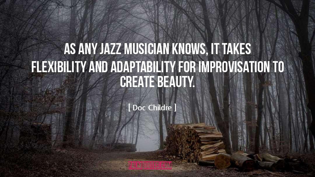 Doc Childre Quotes: As any jazz musician knows,