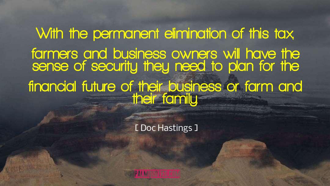 Doc Hastings Quotes: With the permanent elimination of