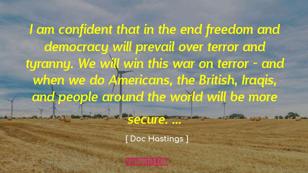 Doc Hastings Quotes: I am confident that in