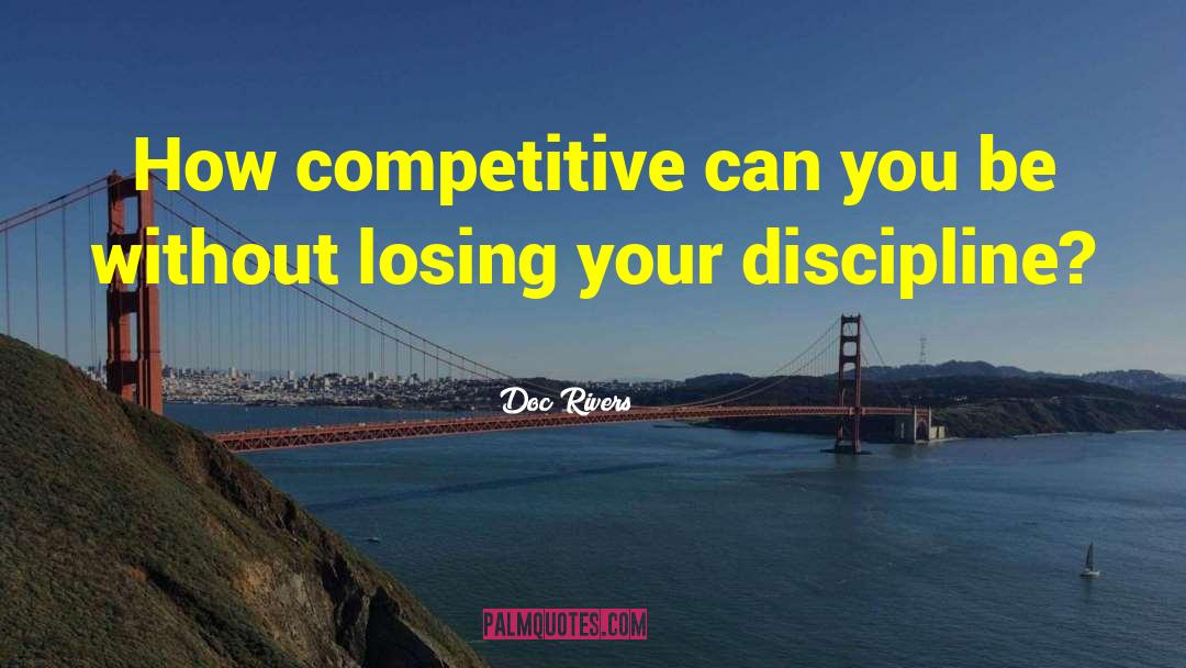 Doc Rivers Quotes: How competitive can you be