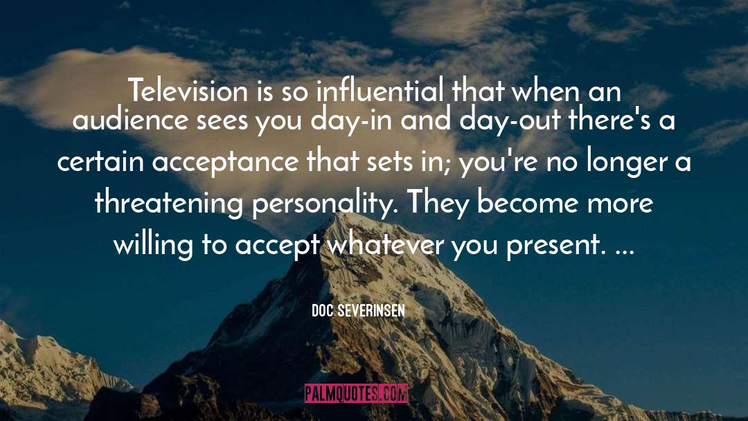 Doc Severinsen Quotes: Television is so influential that